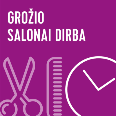 Grožio salonai vėl dirba!